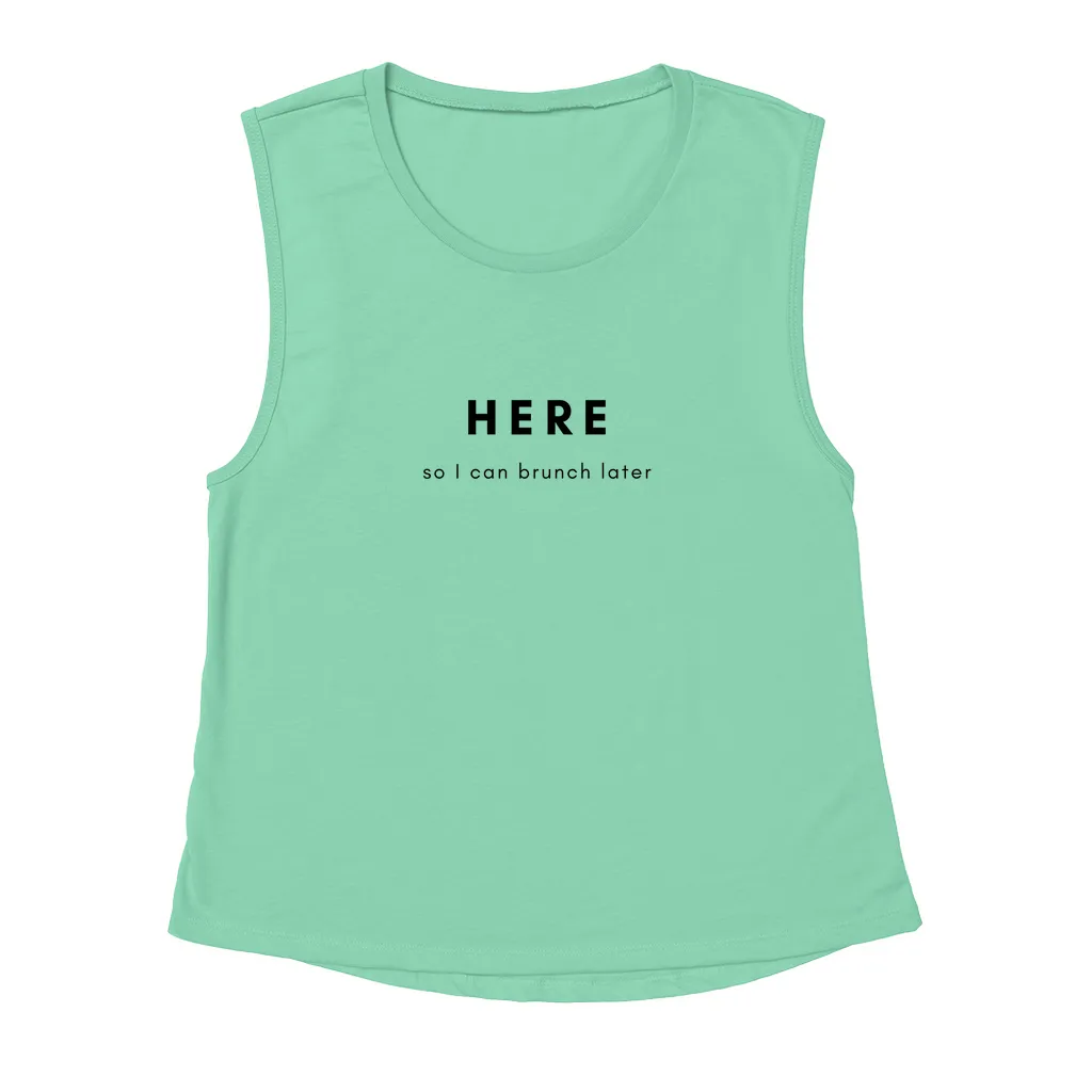 Here So I Can Brunch Later 2 Tank Tops
