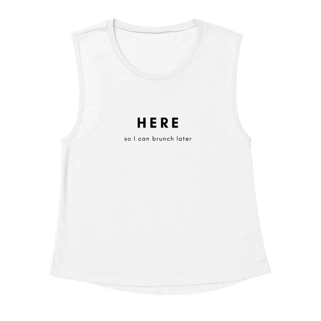 Here So I Can Brunch Later 2 Tank Tops
